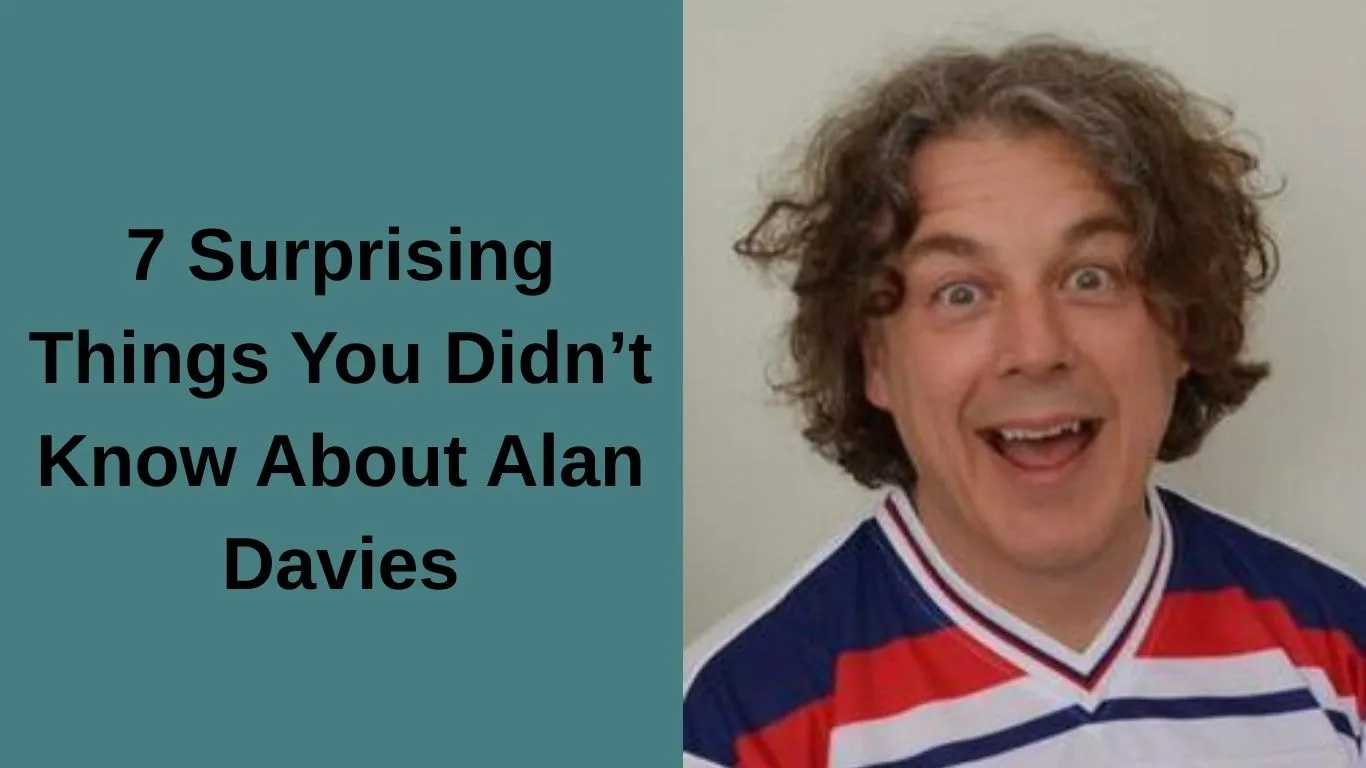 Alan Davies 7 Surprising Things You Didn’t Know
